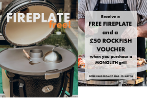 Monolith Spring Offer. FREE MONOLITH FIREPLATE AND ROCKFISH SEAFOOD PROMOTION.